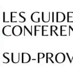 Guides Sud Provence, Guide Provence, Guides Provence, Guide Touristique Provence, Visiter Provence, Visite Provence